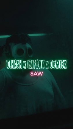 D.HASH x IZIFONK x DØMIEX - SAW