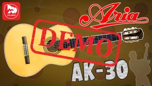 Классическая гитара ARIA AK-30 - демонстрация звучания