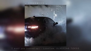 I want you (speed up) - Lonelium, SLXEPING TOKYO
