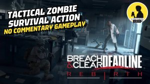 BREACH & CLEAR DEADLINE REBIRTH, GAMEPLAY #breachandclear #gameplay #zombies