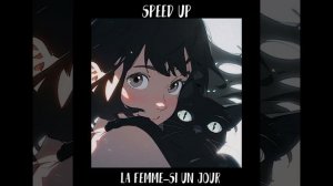 La Femme–Si Un Jour || ☆ Speed Up☆