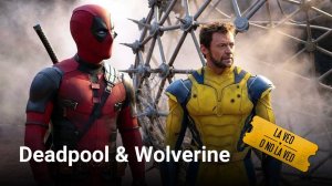 Фильм Дэдпул и Росомаха / Deadpool & Wolverine, 2024, смотреть бесплатно в хорошем качестве