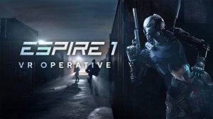 Espire 1： vr operative (Полное прохождение)