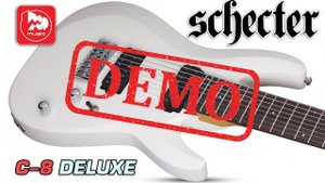 Электрогитара SCHECTER C-8 DELUXE - демонстрация звучания