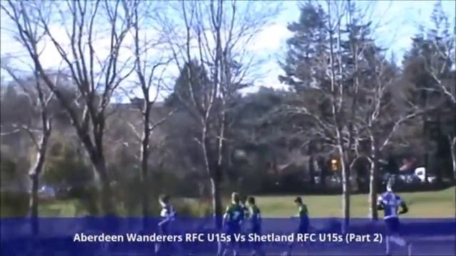 Aberdeen Wanderers U14/15s v Shetland U14/15s - 25th March 2017
