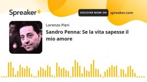 Sandro Penna: Se la vita sapesse il mio amore