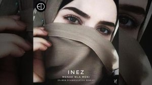 Inez - Menak Wla Meni (Elbek Djampulatov Remix)
