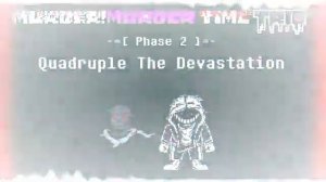 Murder!Murder Time Trio - Phase2 Quadruple The Devastation