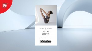 TOTAL STRETCH с Дианой Таптыковой | 15 октября 2024 в 20.30 по МСК| Онлайн-тренировки World Class