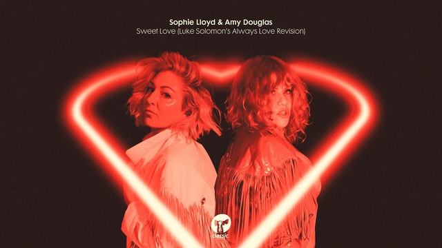 Sophie Lloyd & Amy Douglas - Sweet Love (Luke Solomon's Always Love Extended Revision) #housemusic смотреть онлайн