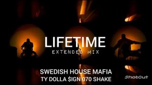 Swedish House Mafia feat. Ty Dolla $ign, 070 Shake - Lifetime (Extended Mix)
