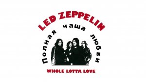 Led Zeppelin | 1969 | Whole Lotta Love | Полная чаша любви | с переводом на русский язык.