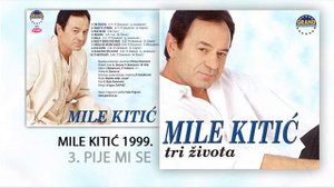 Mile Kitic - Pije mi se - (Audio 1999)