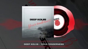 Deep Koliis - Your Tenderness (2024)