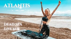 Atlantis | Melodic Techno & Progressive House Live Mix   DEAD SEA