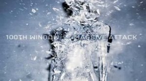 Massive Attack - 100th Window - What Your Soul Sings