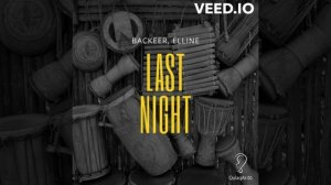 Backeer & Elline - Last Night (shorter version)