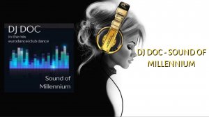 DJ Doc - Sound of Millennium