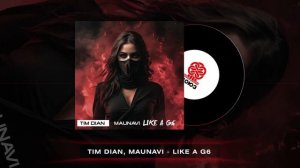 Tim Dian, Maunavi - Like a G6 (2024)