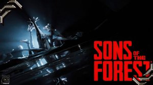 Sons Of The Forest ➤Прохождение #12➤  В путь