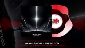 Dance Bridge - Praise God (2024)