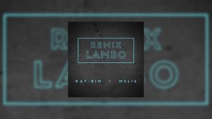 KAT-RIN, MSL16 - Lambo Remix