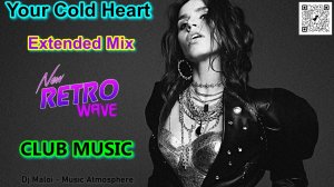 Dj Maloi - Your Cold Heart (Retro Club Music) Video,Full HD1080p