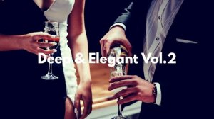 Deep House Mix - Deep & Elegant Vol.2