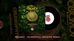 Oblomov - Chlorophyll (Moveton Remix) (2024)