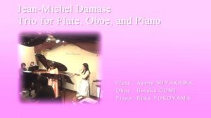 Jean-Michel Damase:Trio for Flute ,Oboe and Piano