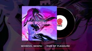 miheevx, senpai★ - TIME OF PLEASURE (2024)