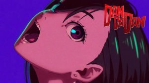 DAN DA DAN Opening (Nuts - Otonoke by Creepy)