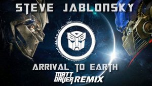 Steve Jablonsky - Arrival to Earth (Matt Daver Remix)