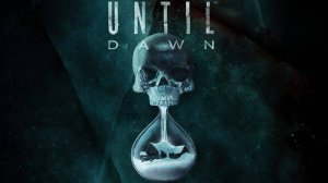 Скримеры и предупреждения / 2 / Until Dawn