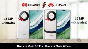 Huawei Mate 60 Pro Vs Huawei Mate 60 Pro Plus