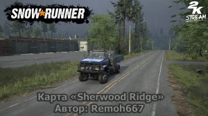 SnowRunner - Карта «Sherwood Ridge». #1  Автор: Remoh667