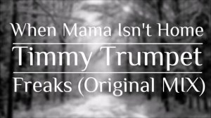Timmy Trumpet - Freaks (Original MIX)