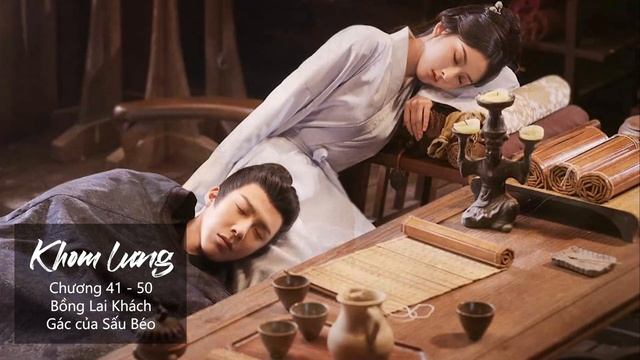 Chương 41 - 50 | Khom lưng | Bồng Lai Khách | Ngôn tình, Cổ đại, Xuyên không [Truyện AUDIO]