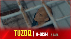 TUZOQ SERIAL - 8 -QISM (2-FASL) | ТУЗОҚ СЕРИАЛИ - 8 - ҚИСМ (2-ФАСЛ)