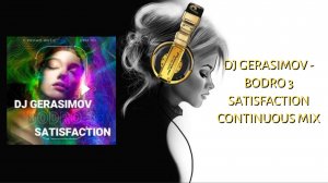 DJ GERASIMOV - BODRO 3 SATISFACTION CONTINUOUS MIX