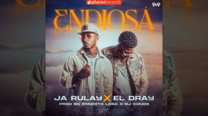 El Dray x Ja Rulay - Endiosa ( audio oficial )
