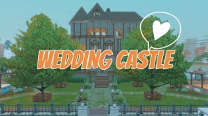 Застройка Сан-Мишуно в Sims 4 [Часть 1]/Wedding castle