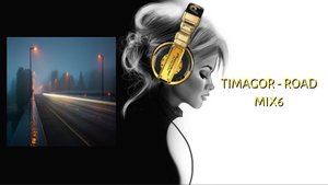 Timagor - Road mix6