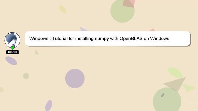 Windows : Tutorial for installing numpy with OpenBLAS on Windows