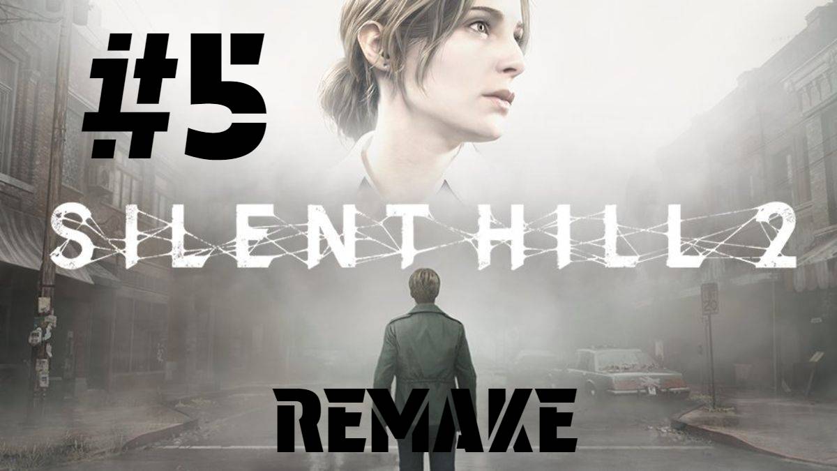 SILENT HILL 2 Remake | ИГРОФИЛЬМ | Прохождение Без Комментариев |  Часть 5