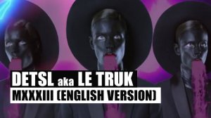 Detsl aka Le Truk feat. Imal - MXXXIII (10:33) (English version)