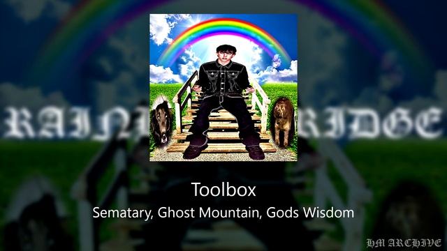 SEMATARY, GHOST MOUNTAIN, GODS WISDOM - TOOLBOX