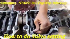 Cummins- NTA855 BC ( Top Stop Injector)  How to do Tappet setting (Valve & Injector)