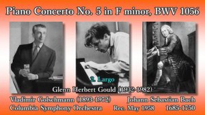 Bach: Piano Concerto No. 5, Gould & Golschmann (1958) バッハ ピアノ協奏曲第5番 グールド&ゴルシュマン
