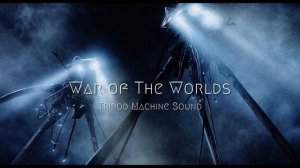 War of the worlds tripod walking sound |1hour